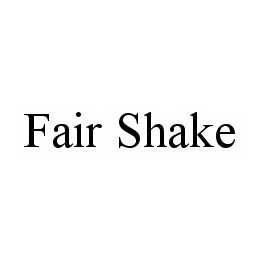 FAIR SHAKE