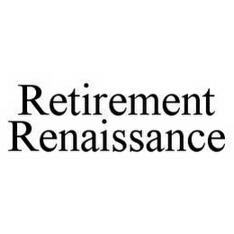 RETIREMENT RENAISSANCE