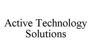 ACTIVE TECHNOLOGY SOLUTIONS