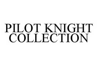 PILOT KNIGHT COLLECTION