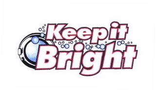 KEEP IT BRIGHT