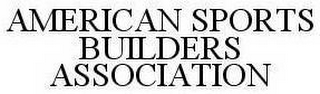 AMERICAN SPORTS BUILDERS ASSOCIATION