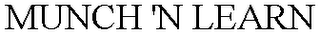 MUNCH 'N LEARN