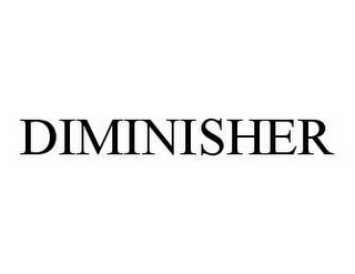 DIMINISHER