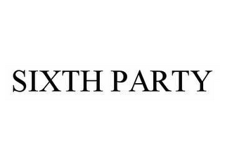 SIXTH PARTY