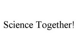 SCIENCE TOGETHER!