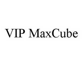 VIP MAXCUBE