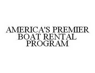 AMERICA'S PREMIER BOAT RENTAL PROGRAM