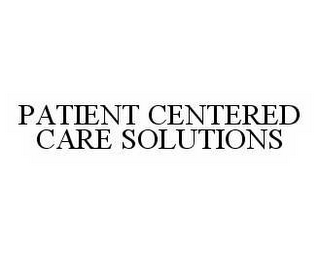 PATIENT CENTERED CARE SOLUTIONS