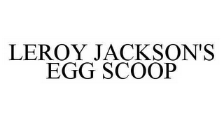 LEROY JACKSON'S EGG SCOOP