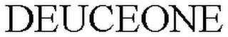 DEUCEONE