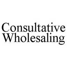 CONSULTATIVE WHOLESALING