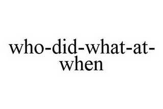 WHO-DID-WHAT-AT-WHEN