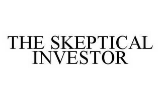 THE SKEPTICAL INVESTOR