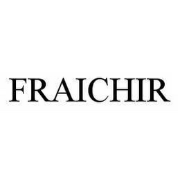 FRAICHIR