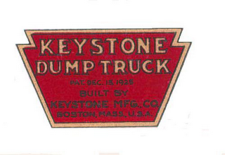 KEYSTONE DUMP TRUCK PAT. DEC. 15, 1925 BUILT BY KEYSTONE MFG., CO., BOSTON, MASS., U.S.A.
