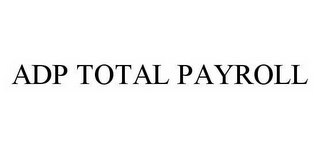 ADP TOTAL PAYROLL