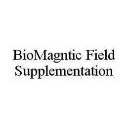 BIOMAGNTIC FIELD SUPPLEMENTATION