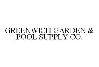 GREENWICH GARDEN & POOL SUPPLY CO.