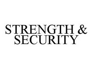 STRENGTH & SECURITY