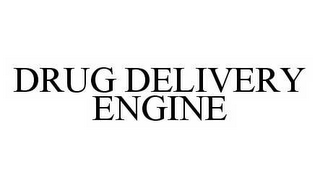 DRUG DELIVERY ENGINE