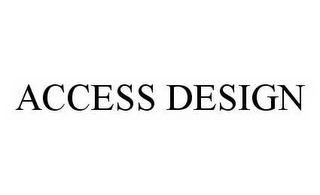 ACCESS DESIGN