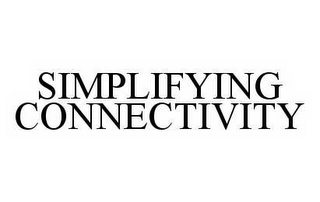 SIMPLIFYING CONNECTIVITY