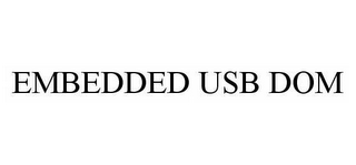 EMBEDDED USB DOM