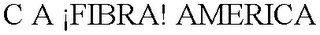 C A ¡FIBRA! AMERICA
