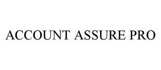 ACCOUNT ASSURE PRO