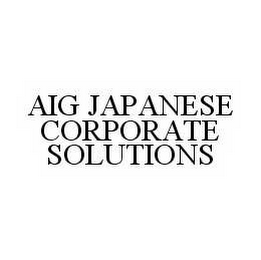 AIG JAPANESE CORPORATE SOLUTIONS