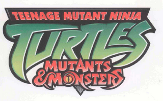 TEENAGE MUTANT NINJA TURTLES MUTANTS & MONSTERS