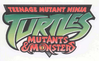 TEENAGE MUTANT NINJA TURTLES MUTANTS & MONSTERS