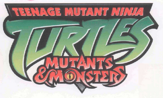 TEENAGE MUTANT NINJA TURTLES MUTANTS & MONSTERS