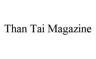 THAN TAI MAGAZINE