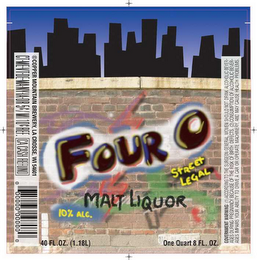 FOUR O STREET LEGAL MALT LIQUOR