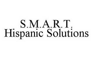 S.M.A.R.T. HISPANIC SOLUTIONS