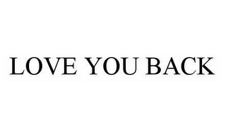 LOVE YOU BACK