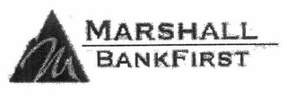 M MARSHALL BANKFIRST