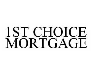 1ST CHOICE MORTGAGE