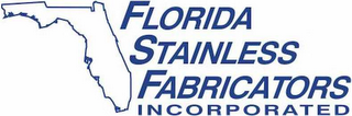 FLORIDA STAINLESS FABRICATORS INCORPORATED