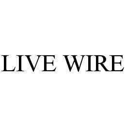 LIVE WIRE