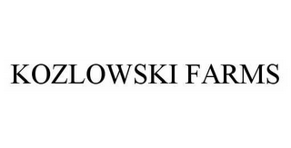 KOZLOWSKI FARMS