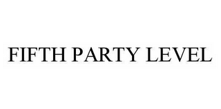 FIFTH PARTY LEVEL