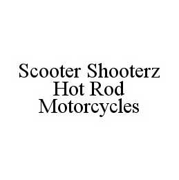 SCOOTER SHOOTERZ HOT ROD MOTORCYCLES