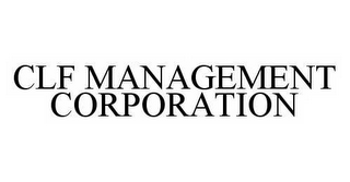 CLF MANAGEMENT CORPORATION