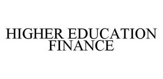 HIGHER EDUCATION FINANCE