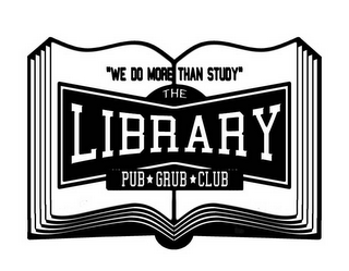 THE LIBRARY PUB GRUB CLUB "WE DO MORE THAN STUDY"