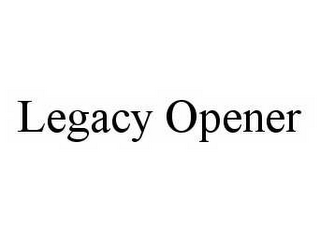 LEGACY OPENER