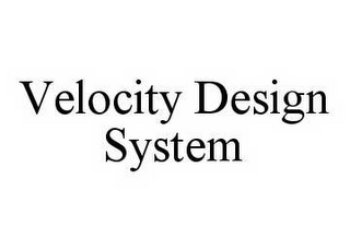 VELOCITY DESIGN SYSTEM